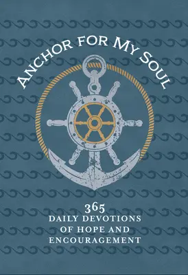 Kotwica dla mojej duszy: 365 codziennych nabożeństw nadziei i zachęty - Anchor for My Soul: 365 Daily Devotions of Hope and Encouragement