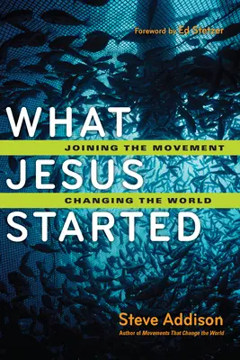 Co zaczął Jezus: Dołącz do ruchu, zmień świat - What Jesus Started: Joining the Movement, Changing the World