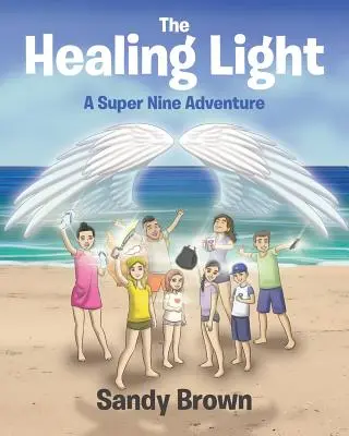 Uzdrawiające światło: Przygoda z Super Nine - The Healing Light: A Super Nine Adventure