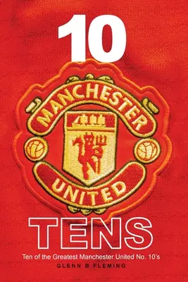 10 dziesiątek Manchesteru United - 10 Manchester United Tens