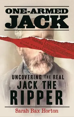 Kuba Rozpruwacz: odkrywanie prawdziwego Kuby Rozpruwacza - One-Armed Jack: Uncovering the Real Jack the Ripper