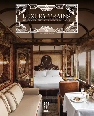 Luksusowe pociągi: Przepych, elegancja i ekstrawagancja - Luxury Trains: Splendour, Elegance & Extravagance