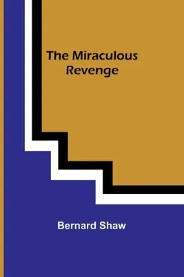 Cudowna zemsta - The Miraculous Revenge