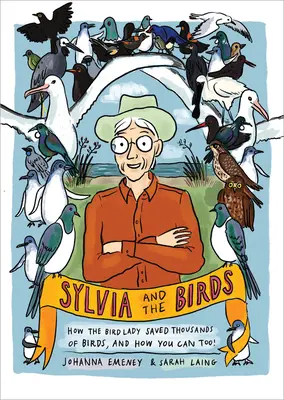 Sylvia i ptaki: Jak Ptasia Dama uratowała tysiące ptaków i jak Ty też możesz to zrobić - Sylvia and the Birds: How the Bird Lady Saved Thousands of Birds and How You Can Too