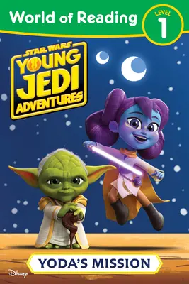 Gwiezdne wojny: Przygody młodych Jedi: Świat Czytania: Misja Yody - Star Wars: Young Jedi Adventures: World of Reading: Yoda's Mission