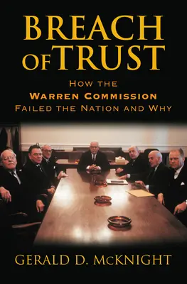 Naruszenie zaufania: Jak Komisja Warrena zawiodła naród i dlaczego - Breach of Trust: How the Warren Commission Failed the Nation and Why