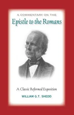 Komentarz do Listu do Rzymian: Klasyczna reformowana ekspozycja - Commentary on Romans: A Classic Reformed Exposition