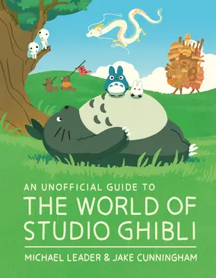 Nieoficjalny przewodnik po świecie Studia Ghibli - An Unofficial Guide to the World of Studio Ghibli