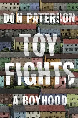 Toy Fights: Chłopięctwo - Toy Fights: A Boyhood