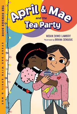 April & Mae i podwieczorek: Książka na niedzielę - April & Mae and the Tea Party: The Sunday Book
