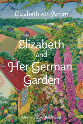 Elizabeth i jej niemiecki ogród (Warbler Classics Annotated Edition) - Elizabeth and Her German Garden (Warbler Classics Annotated Edition)