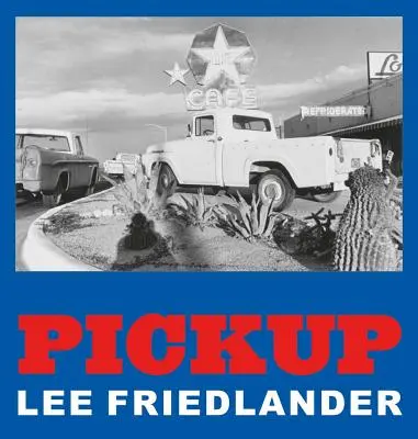 Lee Friedlander: Odbiór - Lee Friedlander: Pickup