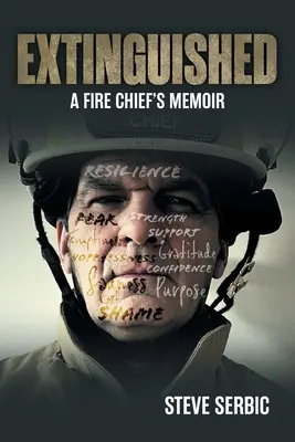 Zgaszony: Pamiętnik komendanta straży pożarnej - Extinguished: A Fire Chief's Memoir