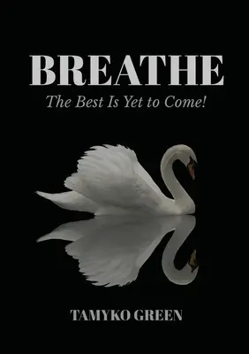 Breathe: Najlepsze dopiero nadejdzie - Breathe: The Best Is Yet To Come