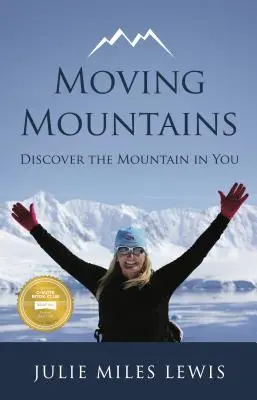 Moving Mountains: Odkryj w sobie górę - Moving Mountains: Discover the Mountain in You