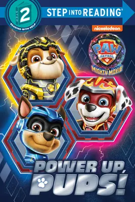 Moc, szczeniaki! (Paw Patrol: Potężny film) - Power Up, Pups! (Paw Patrol: The Mighty Movie)