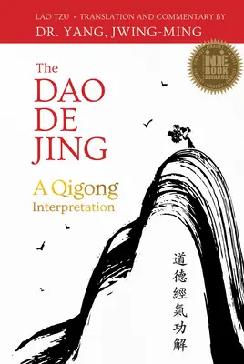 DAO de Jing: Interpretacja Qigong - The DAO de Jing: A Qigong Interpretation