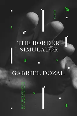 Symulator granicy: Wiersze - The Border Simulator: Poems