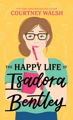 Szczęśliwe życie Isadory Bentley - The Happy Life of Isadora Bentley