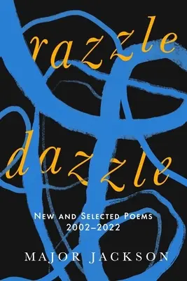 Razzle Dazzle: Nowe i wybrane wiersze z lat 2002-2022 - Razzle Dazzle: New and Selected Poems 2002-2022