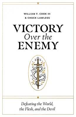 Zwycięstwo nad wrogiem: pokonanie świata, ciała i diabła - Victory Over the Enemy: Defeating the World, the Flesh, and the Devil