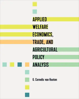 Stosowana ekonomia dobrobytu, handel i analiza polityki rolnej - Applied Welfare Economics, Trade, and Agricultural Policy Analysis