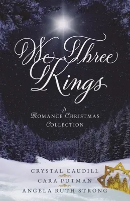 We Three Kings: Świąteczna kolekcja romansów - We Three Kings: A Romance Christmas Collection