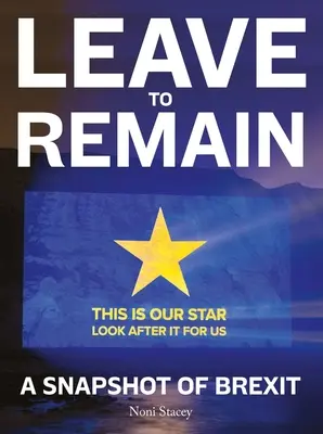 Leave to Remain: Migawka z Brexitu - Leave to Remain: A Snapshot of Brexit