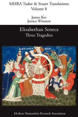 Seneka elżbietański: Trzy tragedie - Elizabethan Seneca: Three Tragedies