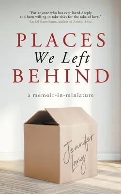 Miejsca, które zostawiliśmy za sobą: wspomnienia w miniaturze - Places We Left Behind: a memoir-in-miniature