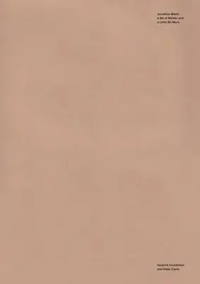 Jonathan Monk: Trochę materii i trochę więcej - Jonathan Monk: A Bit of Matter and a Little Bit More