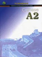 Chiński A2: Chiński przewodnik egzaminacyjny - Chinese A2: Chinese Examination Guide