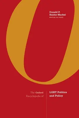 The Oxford Encyclopedia of Lgbt Politics and Policy: 3-Volume Set