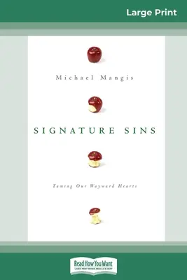 Signature Sins: Taming Our Wayward Hearts (16pt Large Print Edition)