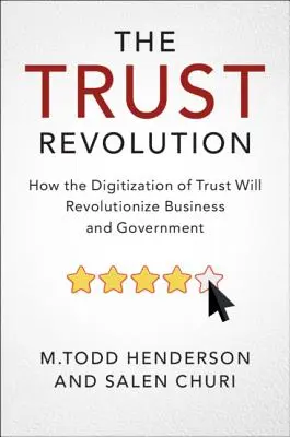 Rewolucja zaufania: Jak cyfryzacja zaufania zrewolucjonizuje biznes i rząd - The Trust Revolution: How the Digitization of Trust Will Revolutionize Business and Government