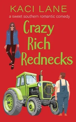 Szaleni bogacze: Słodka południowa komedia romantyczna - Crazy Rich Rednecks: A Sweet Southern Romantic Comedy