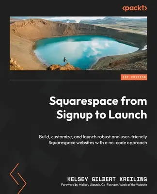 Squarespace od rejestracji do uruchomienia: Twórz, dostosowuj i uruchamiaj solidne i przyjazne dla użytkownika witryny Squarespace bez użycia kodu. - Squarespace from Signup to Launch: Build, customize, and launch robust and user-friendly Squarespace websites with a no-code approach