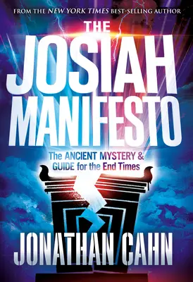 Manifest Josiaha: Starożytna tajemnica i przewodnik po czasach ostatecznych - The Josiah Manifesto: The Ancient Mystery & Guide for the End Times