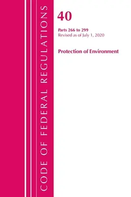 Kodeks przepisów federalnych, tytuł 40 Ochrona środowiska 266-299, zmieniony od 1 lipca 2020 r. (Office of the Federal Register (U S )) - Code of Federal Regulations, Title 40 Protection of the Environment 266-299, Revised as of July 1, 2020 (Office of the Federal Register (U S ))