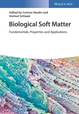 Biologiczna materia miękka: Podstawy, właściwości i zastosowania - Biological Soft Matter: Fundamentals, Properties, and Applications