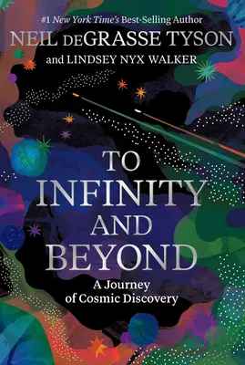 Do nieskończoności i dalej: Podróż kosmicznych odkryć - To Infinity and Beyond: A Journey of Cosmic Discovery