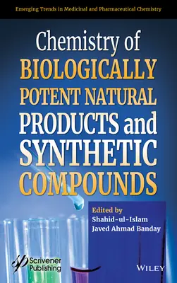 Chemia biologicznie silnych produktów naturalnych i związków syntetycznych - Chemistry of Biologically Potent Natural Products and Synthetic Compounds