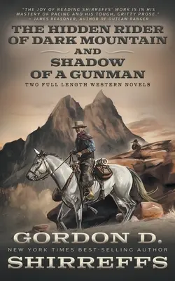 Ukryty jeździec z Mrocznej Góry i Cień rewolwerowca: Dwie pełnometrażowe powieści westernowe - The Hidden Rider of Dark Mountain and Shadow of a Gunman: Two Full Length Western Novels