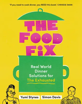 The Food Fix: Real World Dinner Solutions for the Exhausted - 104 fantastyczne przepisy! - The Food Fix: Real World Dinner Solutions for the Exhausted - 104 Freakin' Fabulous Recipes!