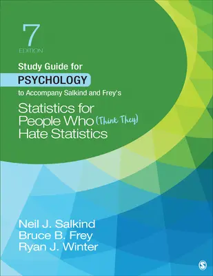 Study Guide for Psychology to Accompany Salkind and Frey's Statistics for People Who (Think They) Hate Statistics (Przewodnik do studiowania psychologii dla osób, które (myślą, że) nienawidzą statystyki) - Study Guide for Psychology to Accompany Salkind and Frey′s Statistics for People Who (Think They) Hate Statistics