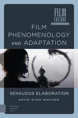 Fenomenologia filmu i adaptacja: Sensuous Elaboration - Film Phenomenology and Adaptation: Sensuous Elaboration