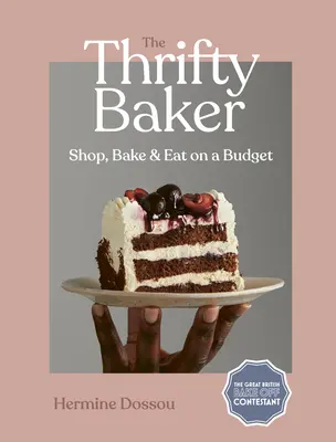 The Thrifty Baker: Kupuj, piecz i jedz z ograniczonym budżetem - The Thrifty Baker: Shop, Bake & Eat on a Budget