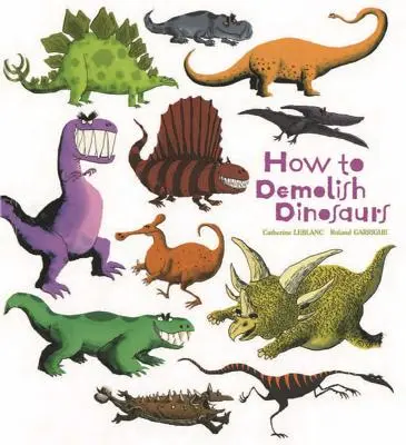 Jak zniszczyć dinozaury - How to Demolish Dinosaurs