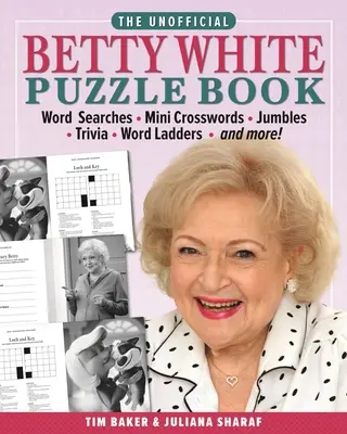 Nieoficjalna książka z łamigłówkami Betty White: Wyszukiwanie słów - mini krzyżówki - łamigłówki - ciekawostki - drabiny słowne - i nie tylko! - The Unofficial Betty White Puzzle Book: Word Searches - Mini Crosswords - Jumbles - Trivia - Word Ladders - And More!