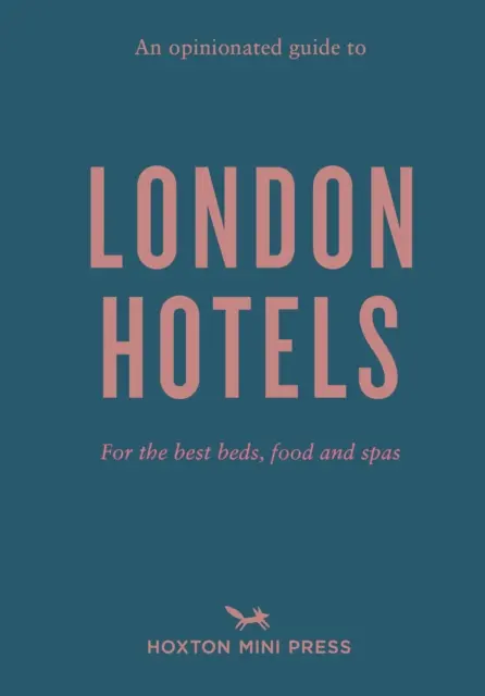 Opiniotwórczy przewodnik po londyńskich hotelach - An Opinionated Guide to London Hotels